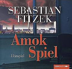 Sebatian Fitzek: AMOKSPIEL