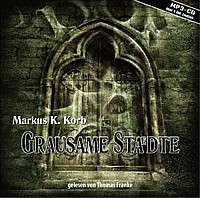 Markus K. Korb GRAUSAME STÄDTE