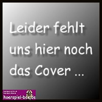 Leider ist noch keine Cover-Abbildung in unserem Hörspiel-Archiv vorhanden ...