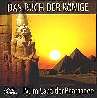 DAS BUCH DER KÖNIGE IV. Im Land der Pharaonen