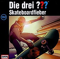 Die drei ??? 152 Skateboardfieber