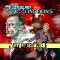 GEISTERJÄGER JAC LONGDONG 8 AUFTAKT DES BÖSEN