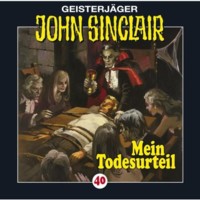 GEISTERJÄGER JOHN SINCLAIR 40 Mein Todesurteil (3 von 3)