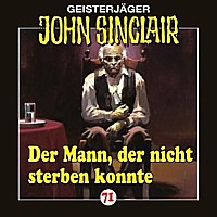Geisterjäger John Sinclair 71 Der Mann, der nicht sterben konnte