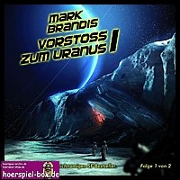 MARK BRANDIS 7 Vorstoss zum Uranus I ...