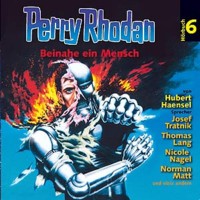 Perry Rhodan Hörbuch 6 Beinahe ein Mensch