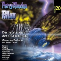 Perry Rhodan Hörbuch 20 Atlan Traversan 6 Der letzte Mann der OSA MARIGA