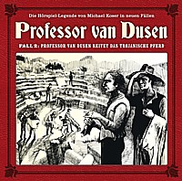 PROFESSOR VAN DUSEN 2 ... reitet das Trojanische Pferd