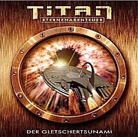 TITAN - STERNENABENTEUER 1 Der Gletschertsunami